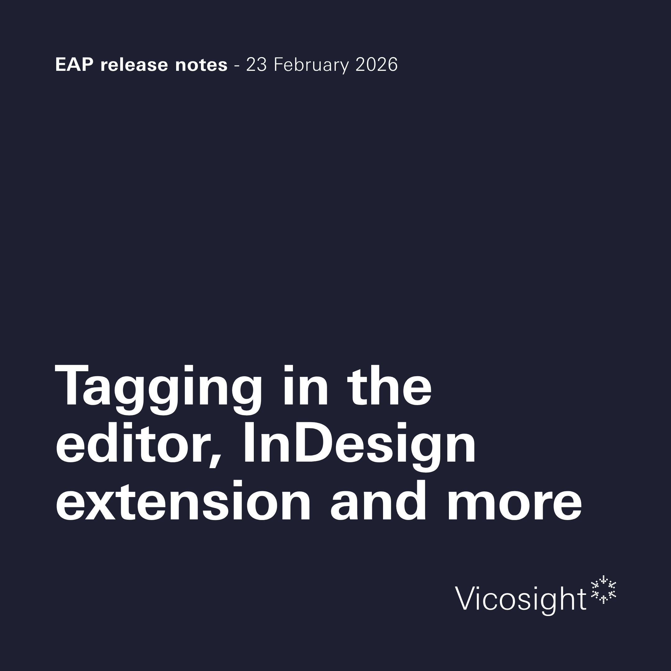 EAP release notes: tagging in the editor, InDesign extension and more