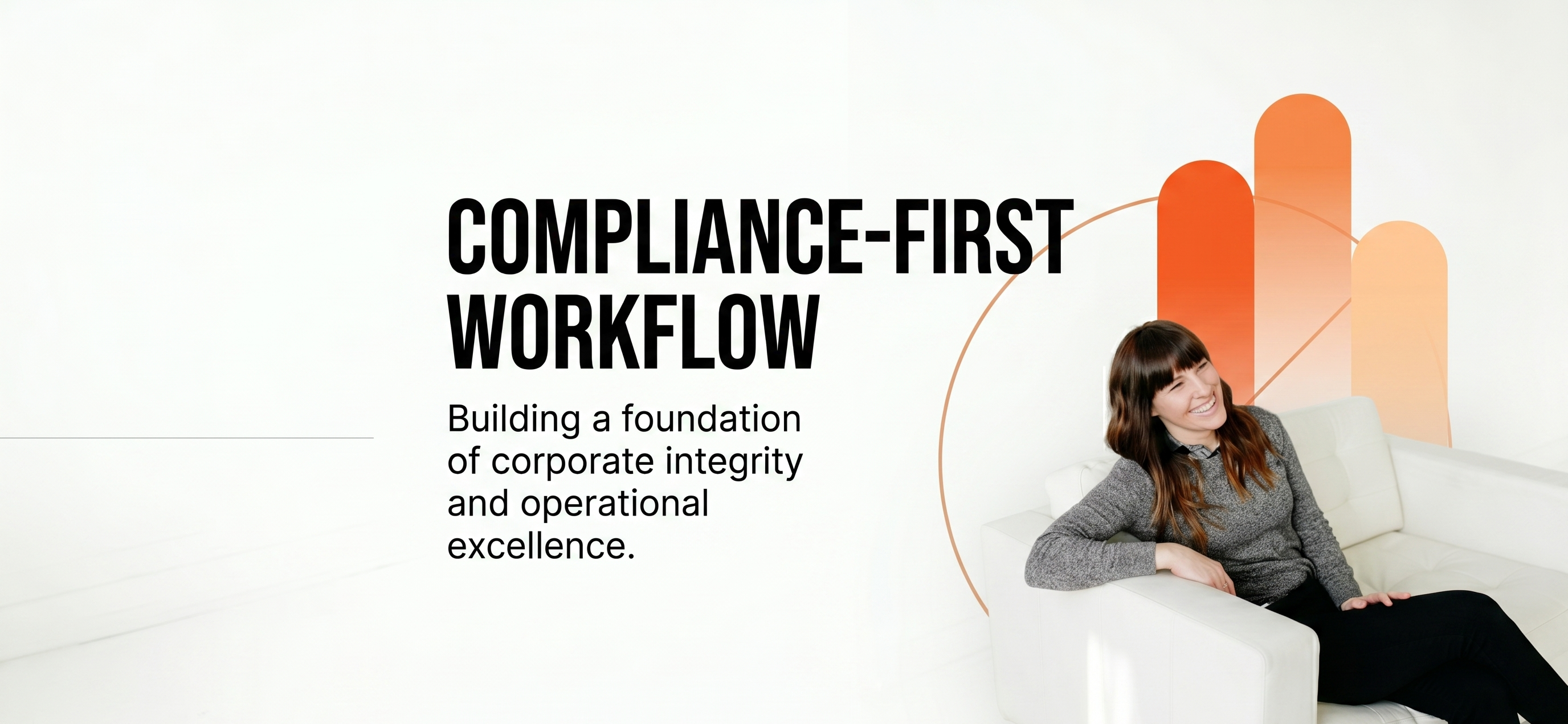 Ensuring corporate integrity: our compliance-first workflow